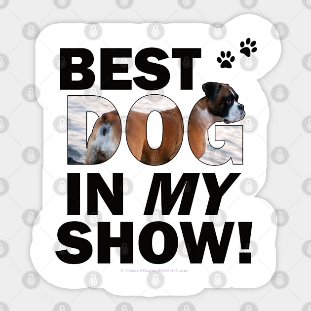 Best dog in my show - Boxer dog oil painting word art Sticker by DawnDesignsWordArt